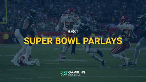 parlay bets super bowl|Best Super Bowl Parlays .